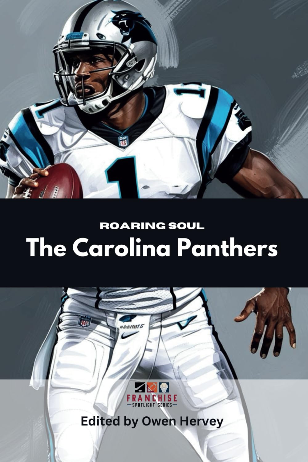 Roaring Soul: The Carolina Panthers (Franchise Spotlight Series: NFL)