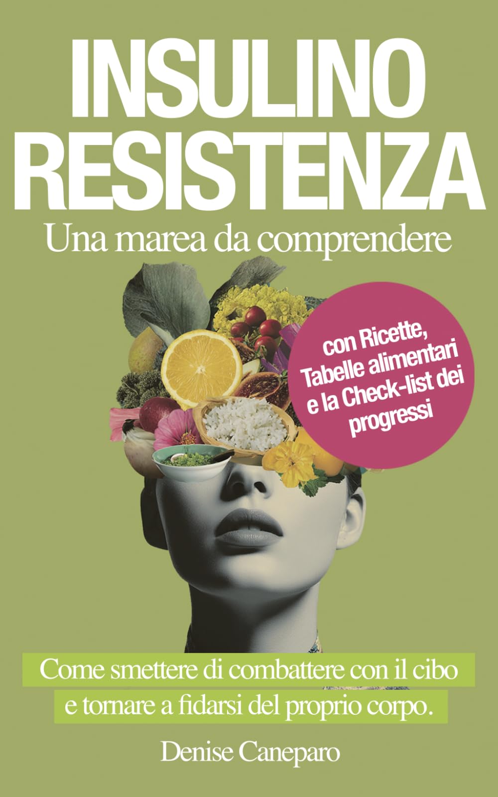 INSULINO RESISTENZA - Una marea da comprendere: come smettere di combattere con il cibo e tornare a fidarsi del proprio corpo