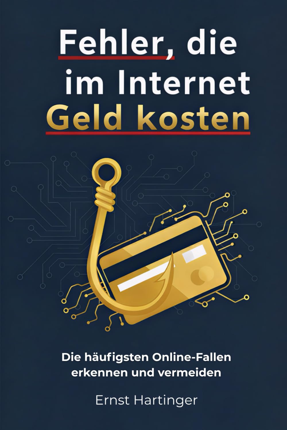 Fehler, die im Internet Geld kosten: Die häufigsten Online-Fallen erkennen und vermeiden – Abos, Phishing, Fake-Shops, Verträge und Klickfallen einfach erklärt