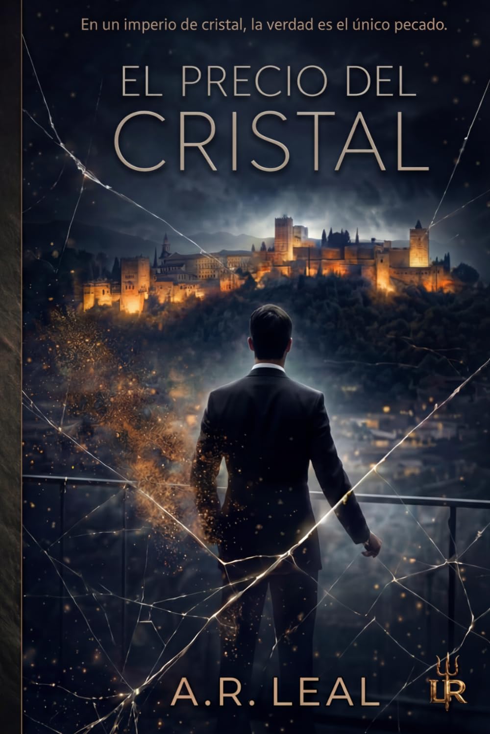 EL PRECIO DEL CRISTAL: Un thriller de suspense y traición en el corazón de Granada.