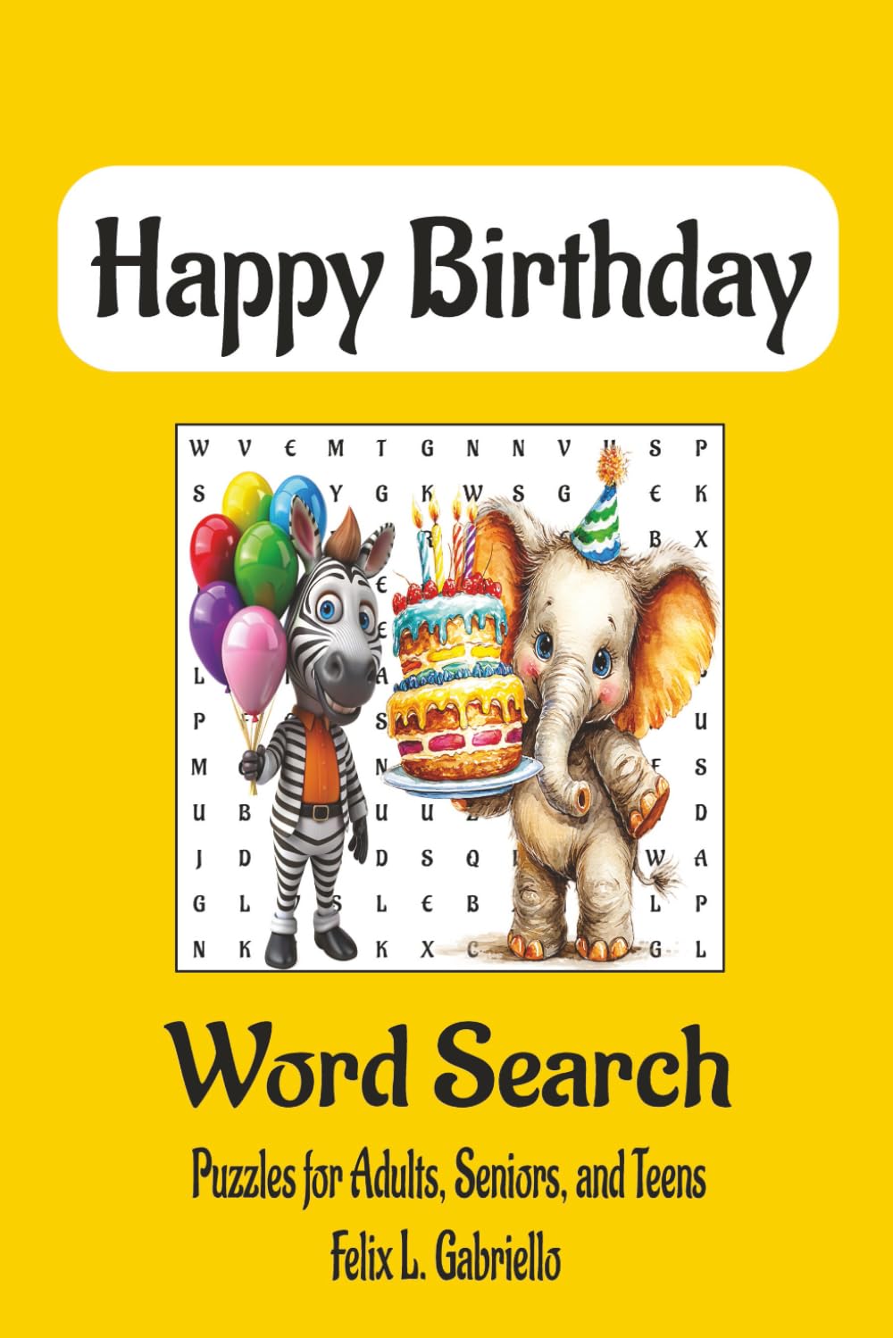 Happy Birthday Word Puzzle Search Book: Word Searches with Easy to Read Print About Birthdays, Its Impact, Culture, Food and More | 6x9 ... Gifts for Vacations, Holidays, and Free Times