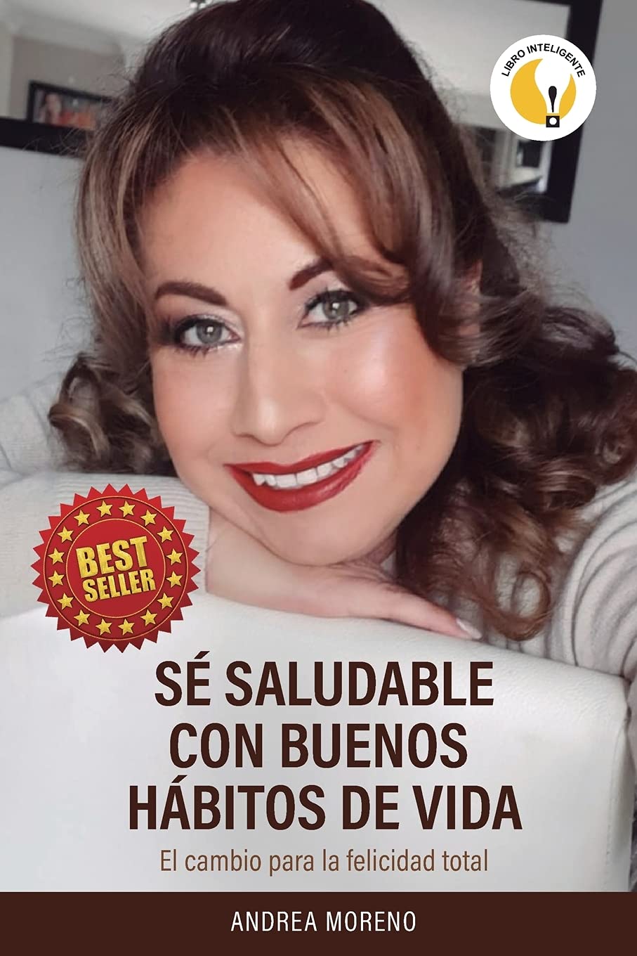 Sé Saludable Con Buenos Hábitos de Vida: El cambio para la felicidad total