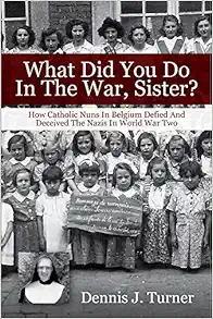 What Did You Do In The War, Sister? book cover
