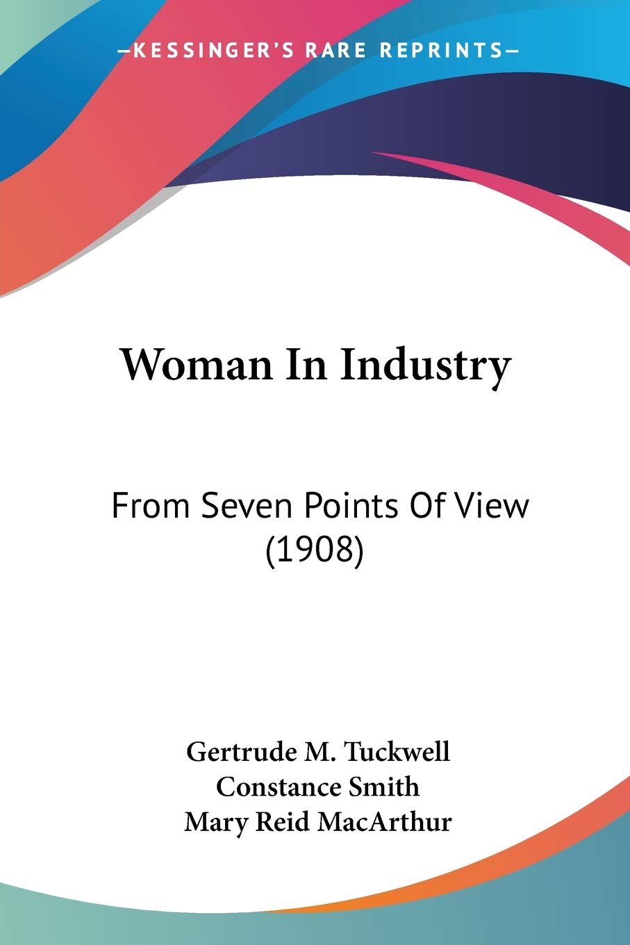 Woman In Industry: From Seven Points Of View (1908)