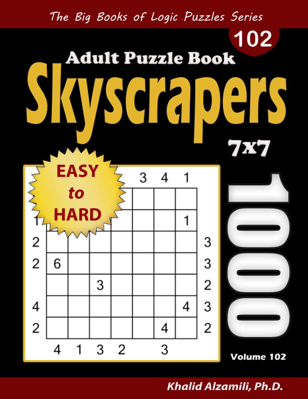 Skyscrapers Adult Puzzle Book: 1000 Easy to Hard (7x7) Puzzles (The Big Books of Logic Puzzles Series)