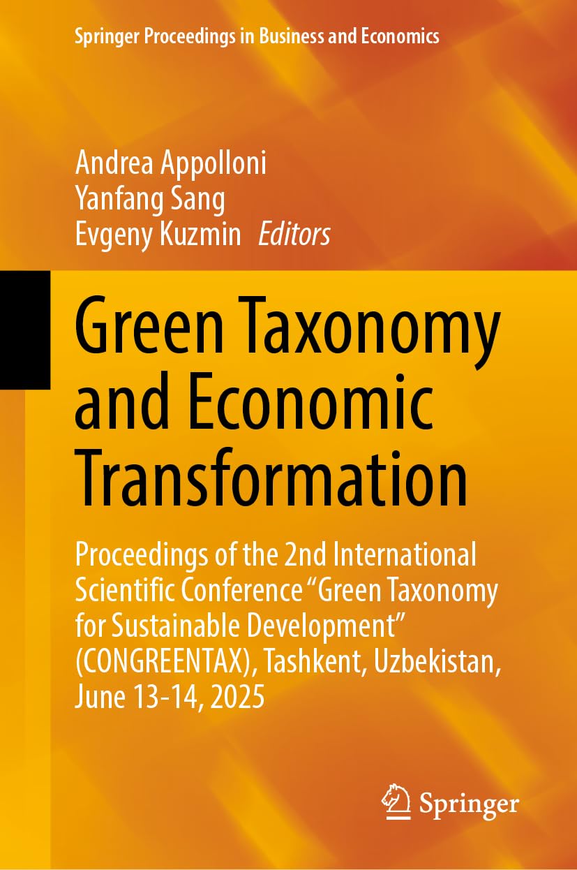Green Taxonomy and Economic Transformation: Proceedings of the 2nd International Scientific Conference “Green Taxonomy for Sustainable Development” ... Proceedings in Business and Economics)