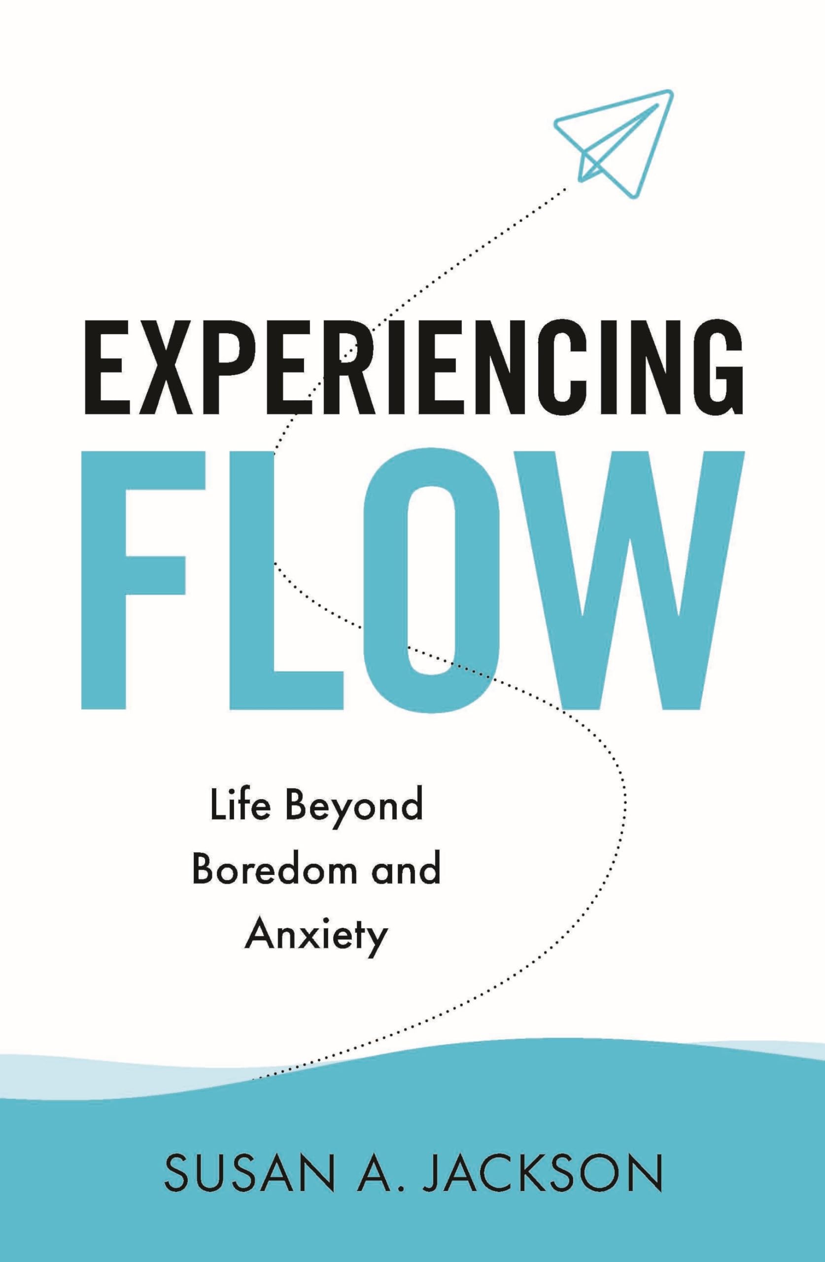 Experiencing Flow: Life Beyond Boredom and Anxiety