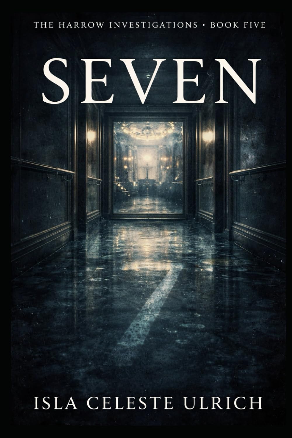 SEVEN: THE HARROW INVESTIGATIONS - BOOK FIVE