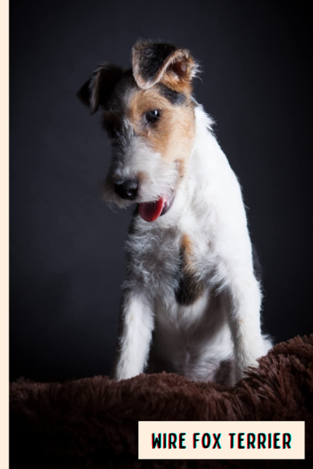 Wire Fox Terrier: Perfect Wire Fox Terrier Dog Journal for Memories And Notes , Wire Fox Terrier Notebook ( 110 Pages, 6x9 )