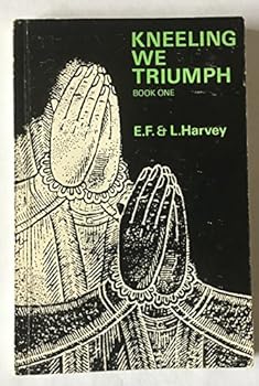 Paperback Kneeling We Triumph Book One Book