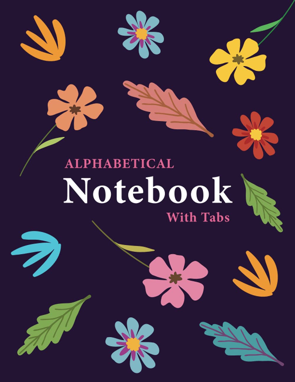 Alphabetical Notebook With Tabs: A4 Large, A to Z Notebook, Gifts for Seniors / Floral Design