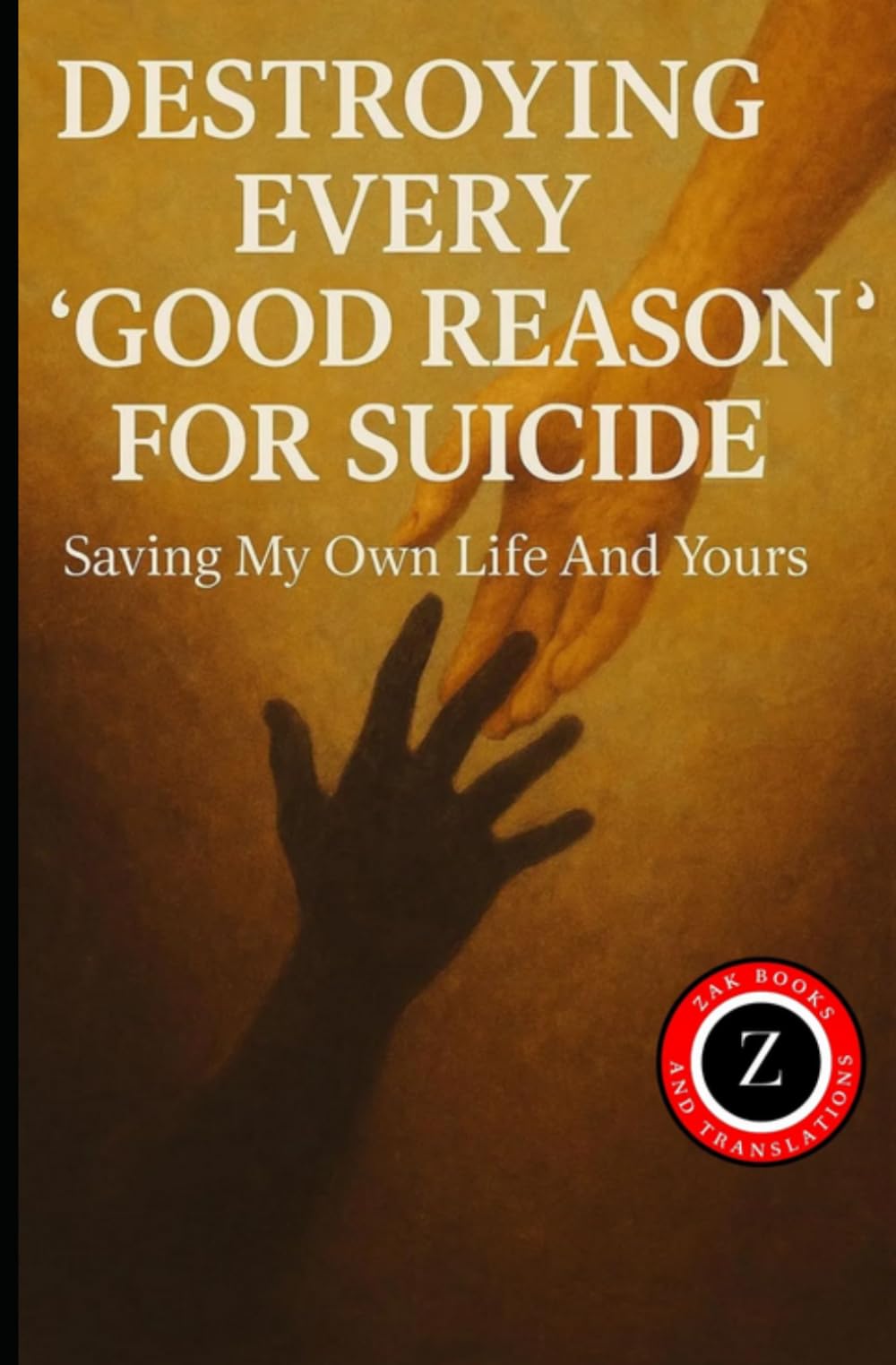 Destroying Every “Good reason” For Suicide: Saving My Own Life And Yours