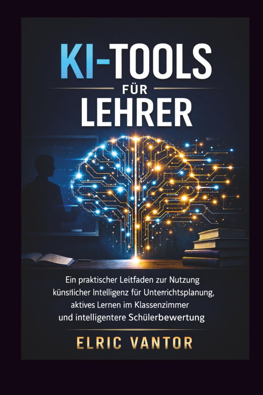KI-Tools für Lehrer: Ein praktischer Leitfaden zur Nutzung künstlicher Intelligenz für Unterrichtsplanung, aktives Lernen im Klassenzimmer und intelligentere Schülerbewertung