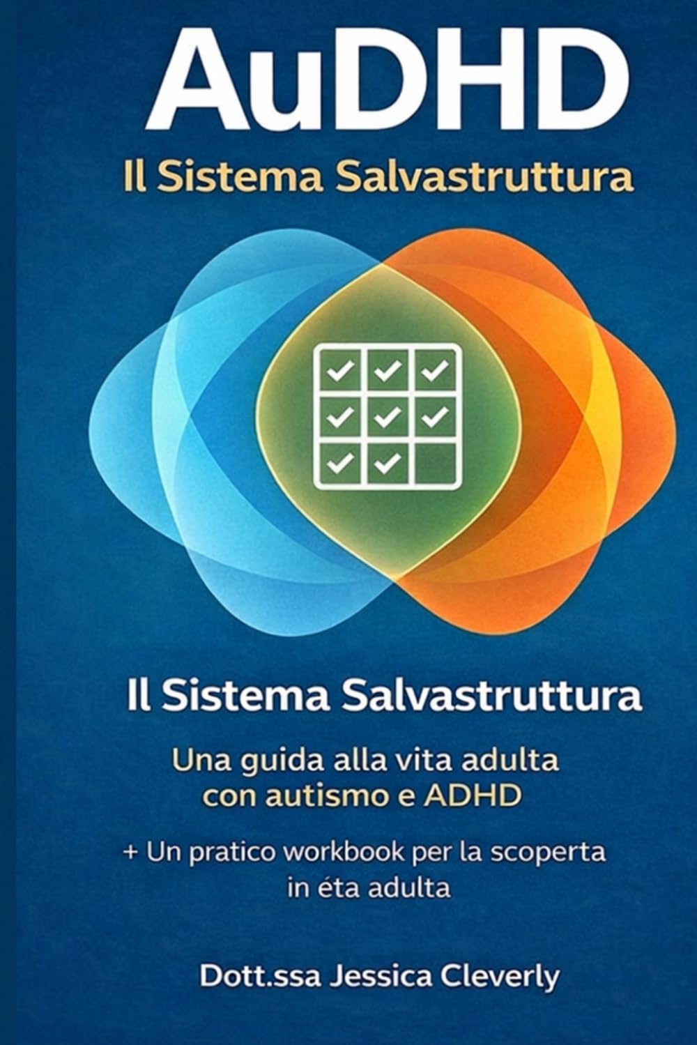 AuDHD: Un sistema che mantiene: Una guida per vivere con autismo e ADHD da adulti, Inoltre, un quaderno pratico per la vita dopo una scoperta tardiva