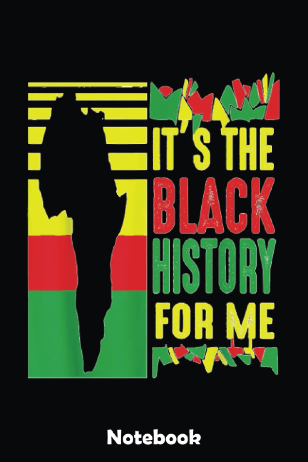 It's The Black History For Me Quote Women Men Kids BMH Notebook: Gold Textured Notebook Journal Diary, Black History Month journal, Black Pride Melanin notebook Size 6x9 inches 110 Lined Pages