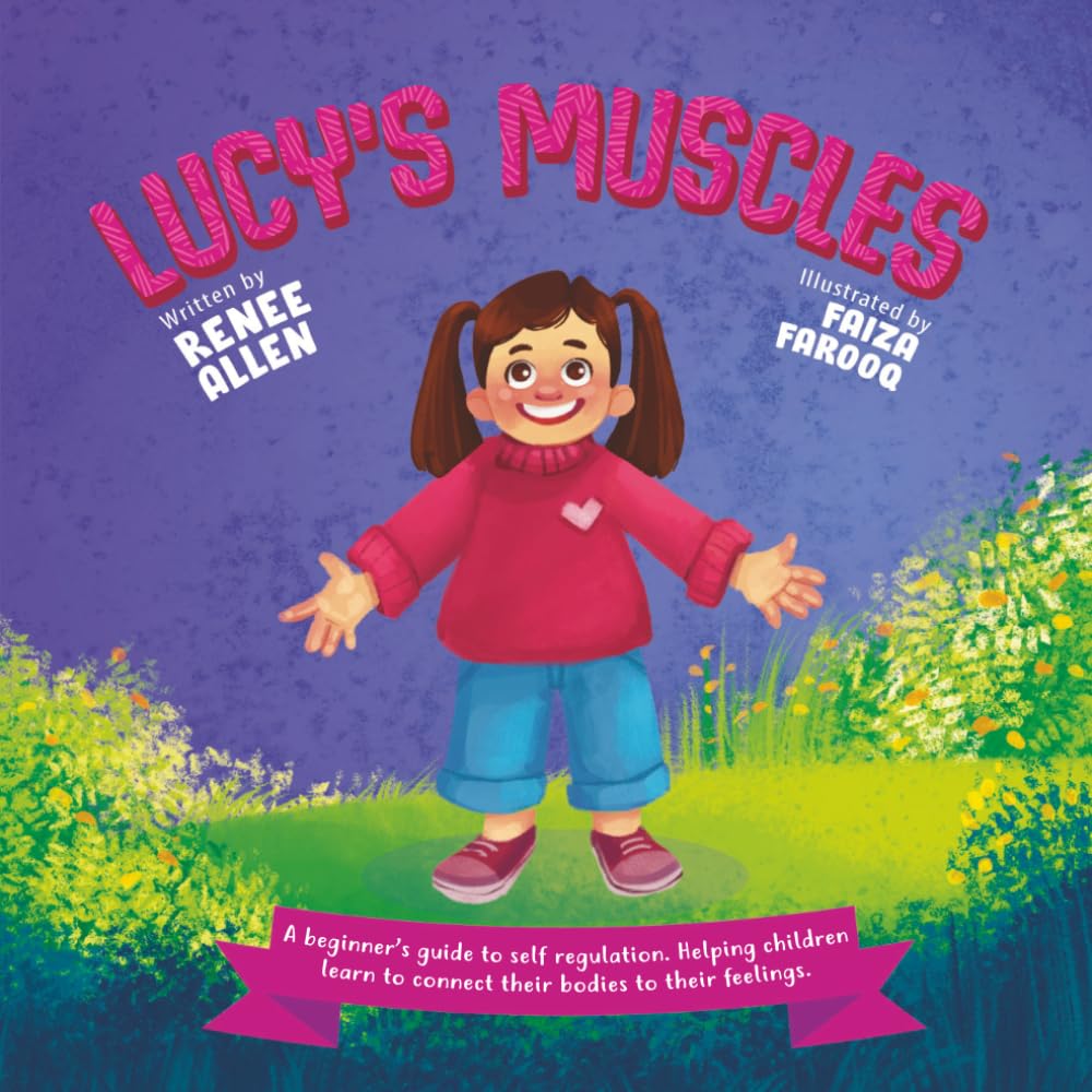 Lucy's Muscles (Early Childhood Interoceptive Awareness Series)