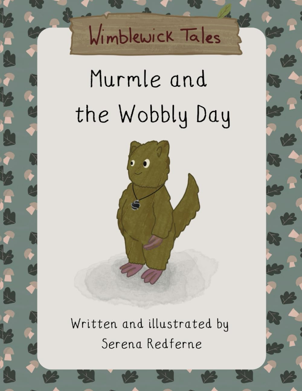 Murmle and the Wobbly Day: A Wimblewick Tale about Worry, Calm, and Friendship: 2