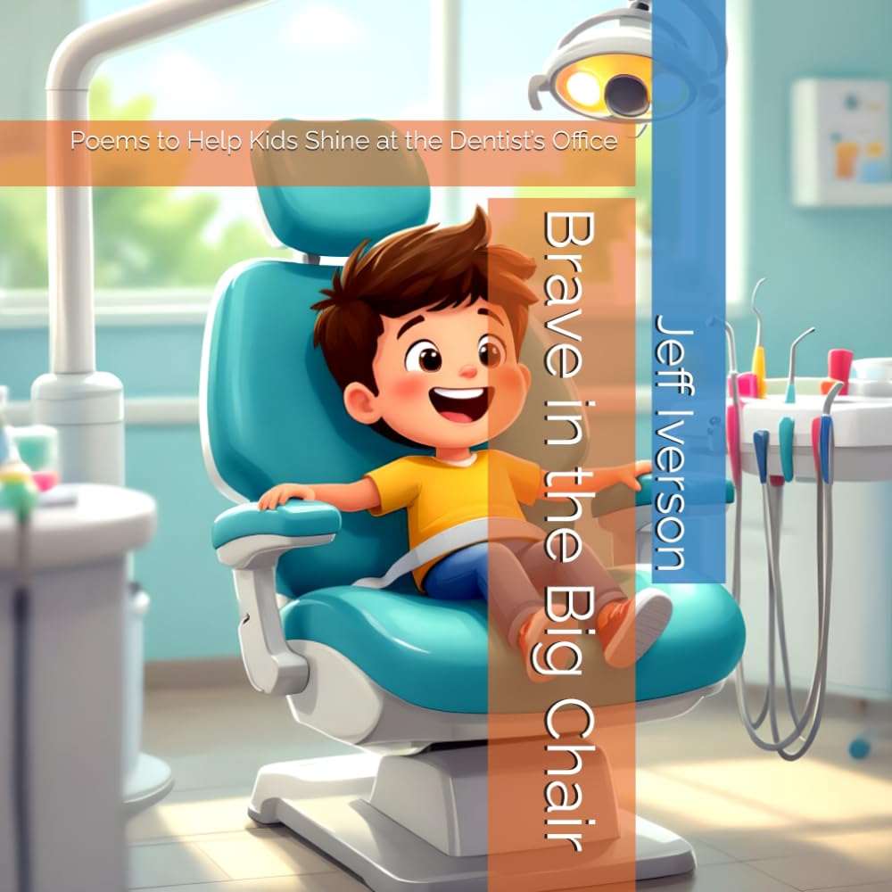 Brave in the Big Chair: Poems to Help Kids Shine at the Dentist’s Office (Places to Go)