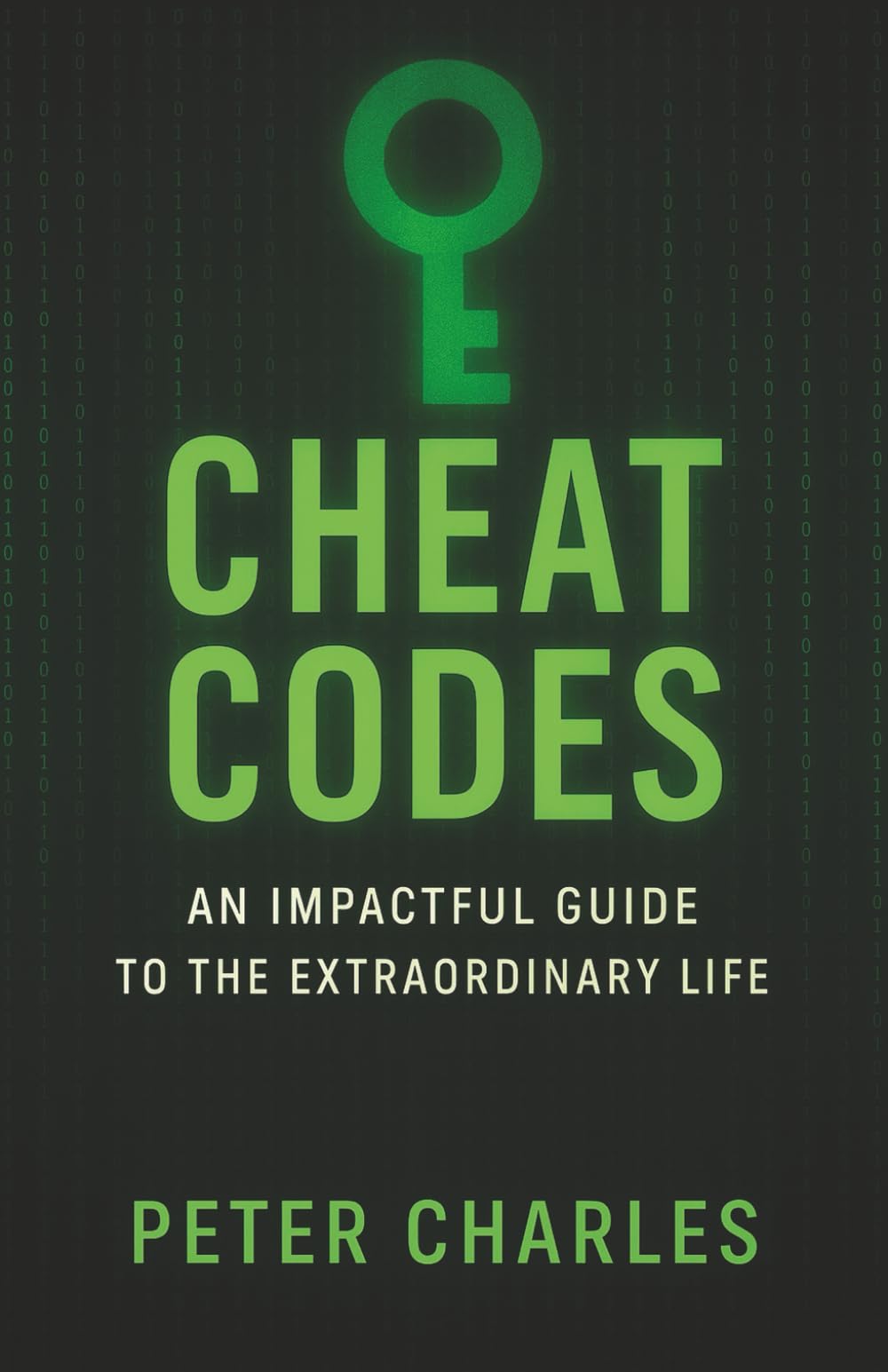 Cheat Codes: An Impactful Guide to the Extraordinary Life