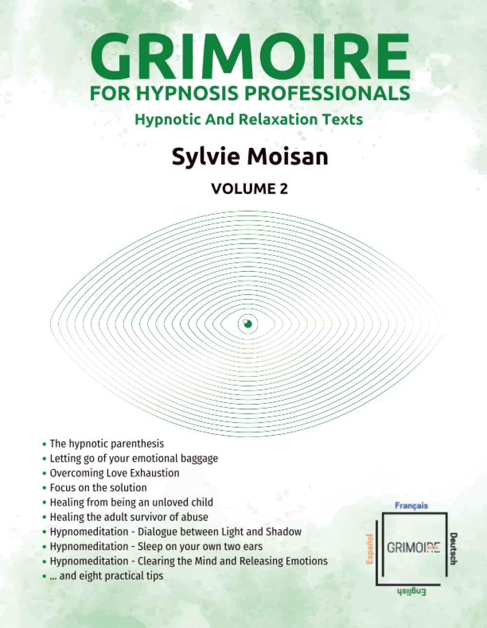 Grimoire for hypnosis professionals : hypnotic and relaxation texts: Volume 2