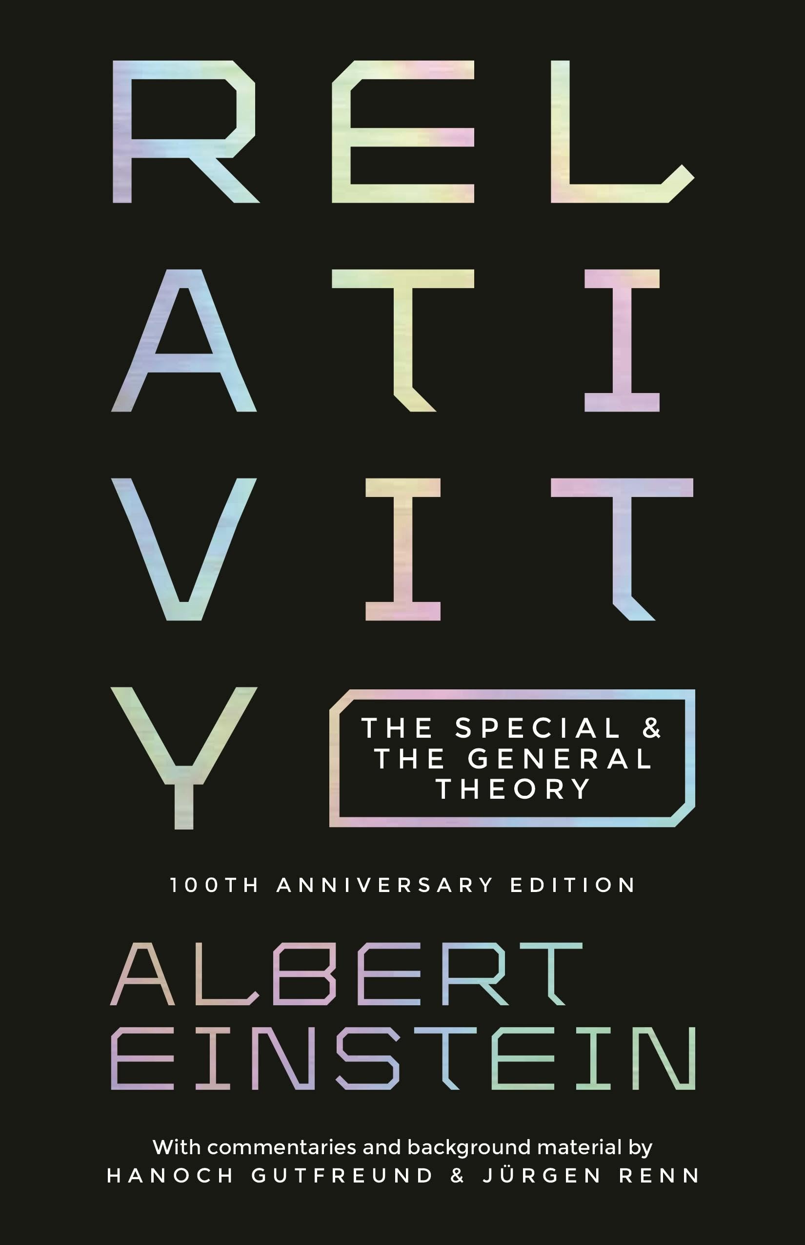 Relativity: The Special and the General Theory: The Special and the General Theory - 100th Anniversary Edition
