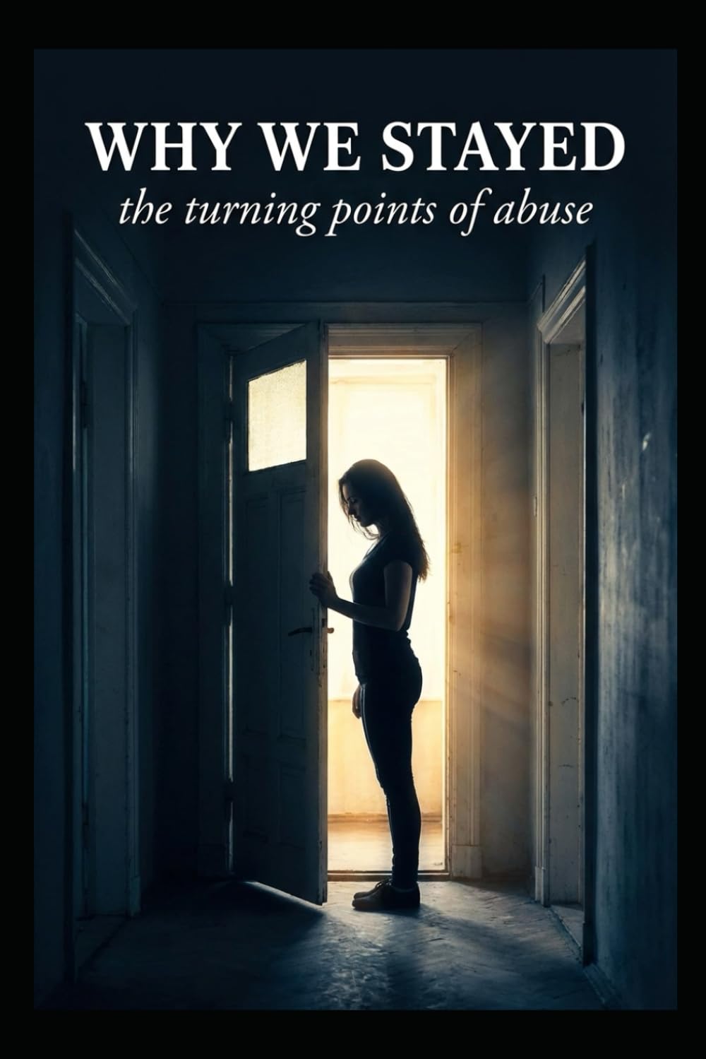 Why we stayed . . .: Turning points of abuse