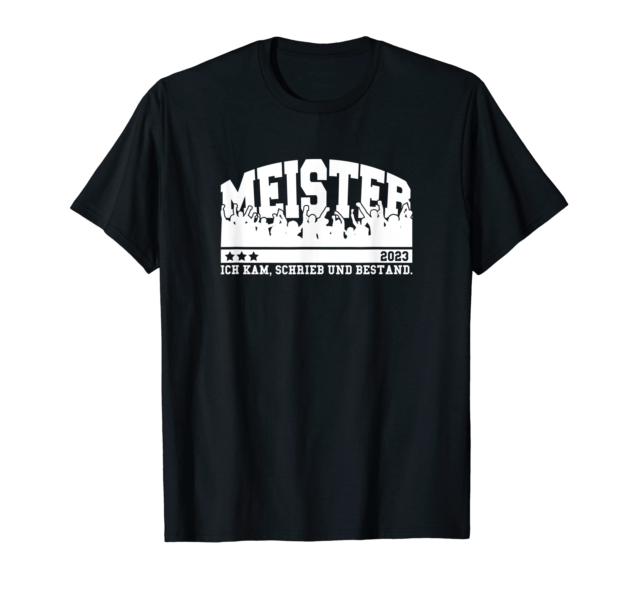 Meister 2023 - Ich KAM, WRITING AND BESTAND. T-Shirt