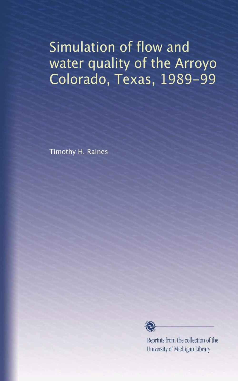 Simulation of flow and water quality of the Arroyo Colorado, Texas, 1989-99