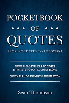 Pocketbook of Quotes: From Socrates to Lebowski (Quotes Collection for Reference / Gifts)