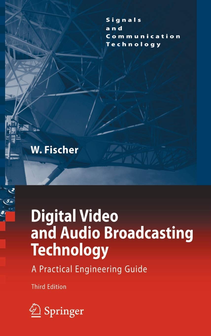 Digital Video and Audio Broadcasting Technology: A Practical Engineering Guide