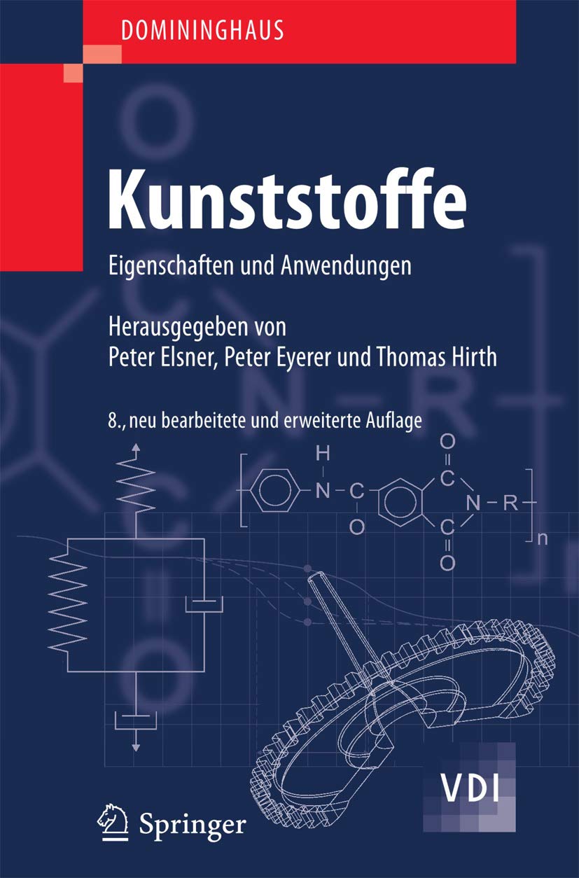 DOMININGHAUS - Kunststoffe: Eigenschaften und Anwendungen (VDI-Buch)