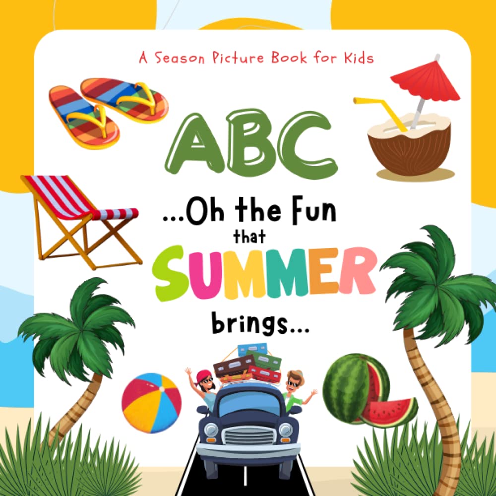 ABC Oh the Fun that Summer Brings: A Kids Book about Summer with Cute and Colorful Illustrations to Learn New Words About the Season | Summer Gift for kids 1-5