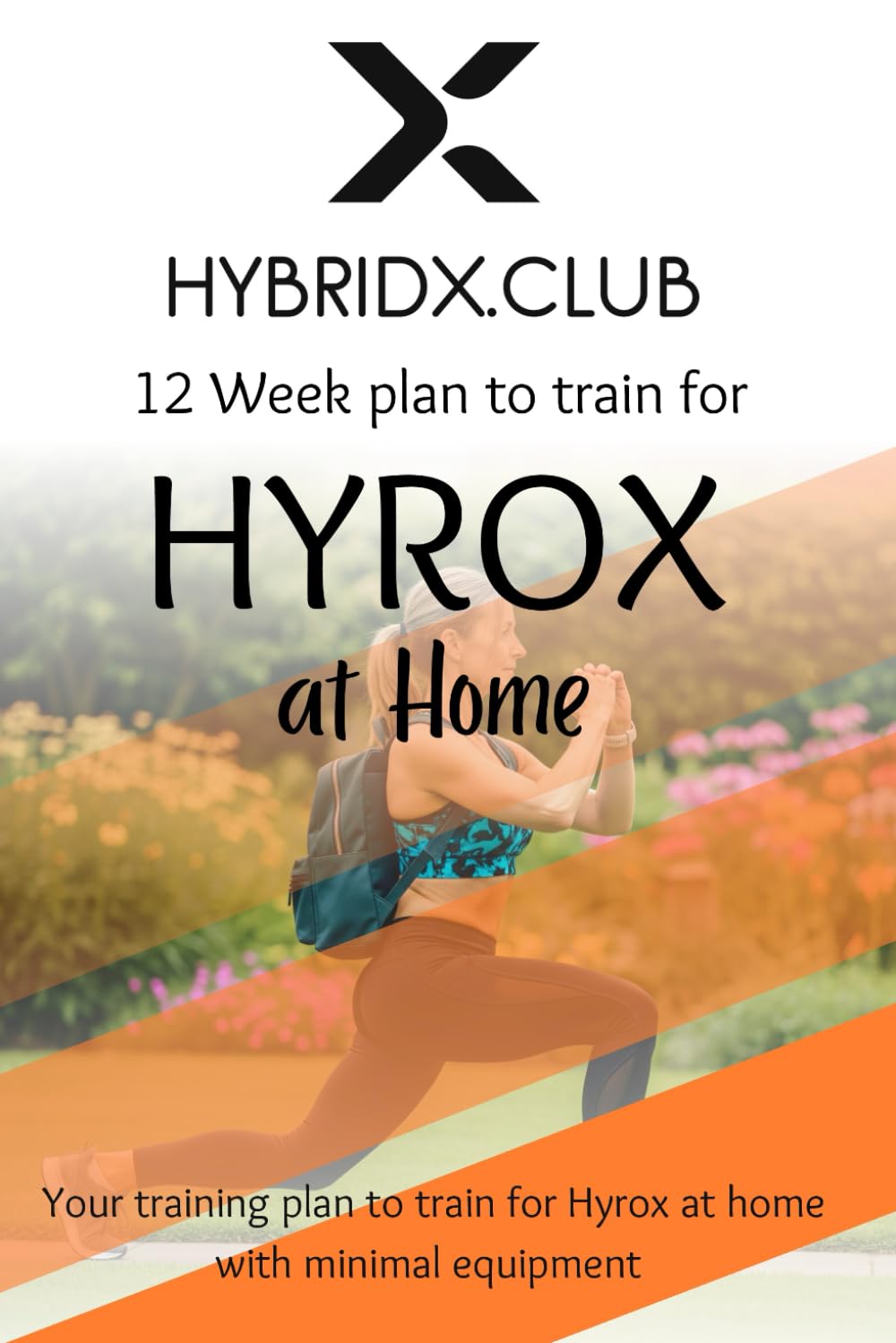 Train for Hyrox at Home - 12 Week Training Plan: Detailed workout plan for training for Hyrox for beginners using equipment at home and bodyweight exercises and running