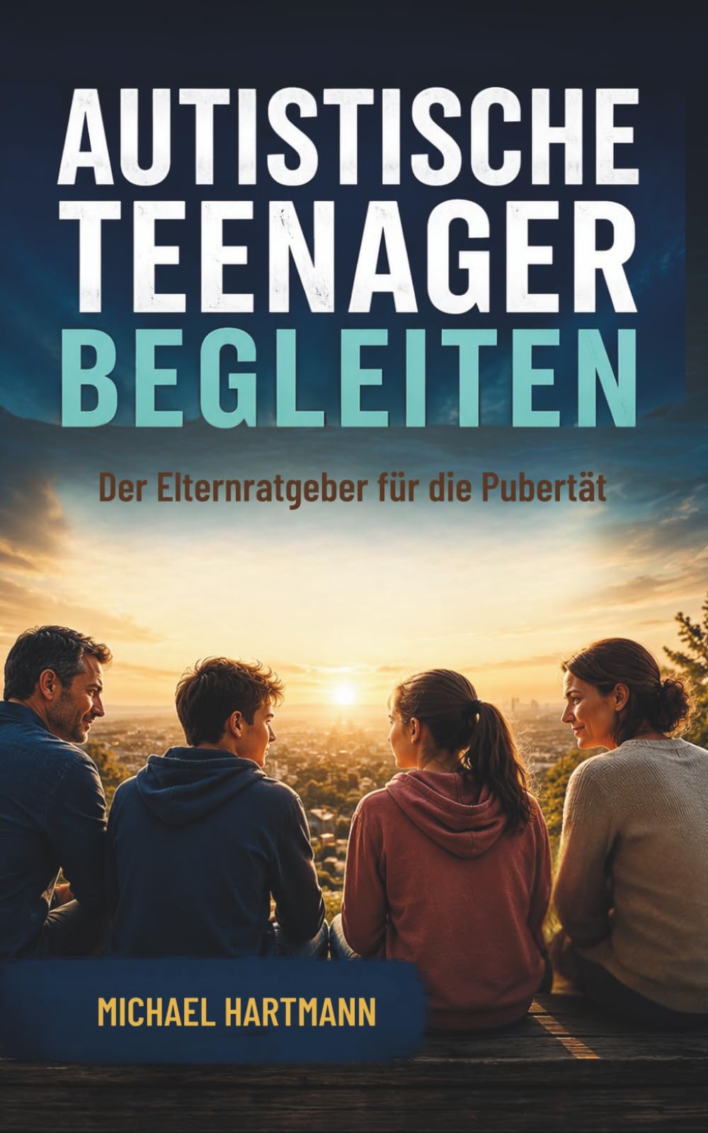 Autistische Teenager begleiten: Der Elternratgeber für die Pubertät