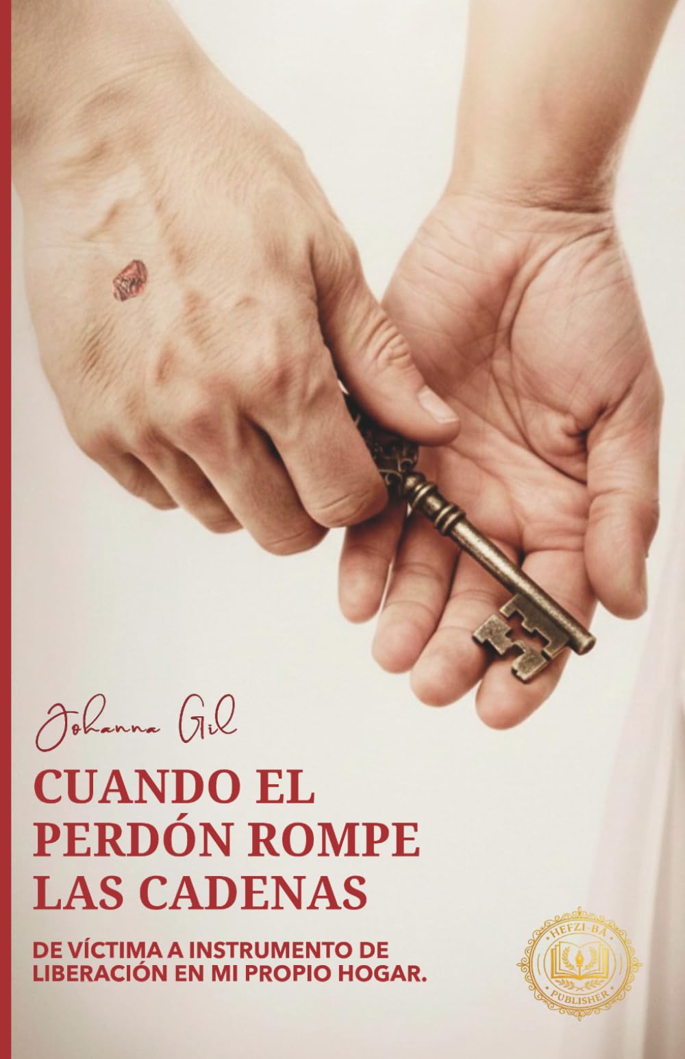 CUANDO EL PERDÓN ROMPE LAS CADENAS: De víctima a instrumento de liberación en mi propio hogar