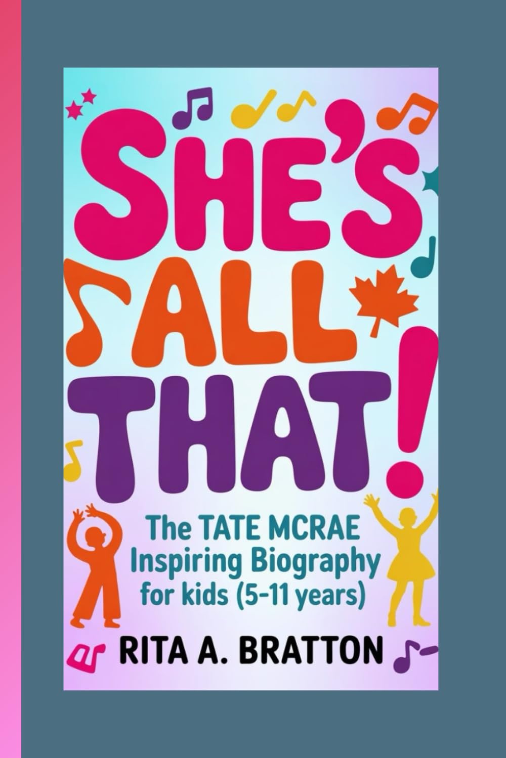 She's All That!: The Tate McRae Inspiring Biography for Kids (5-11 years).