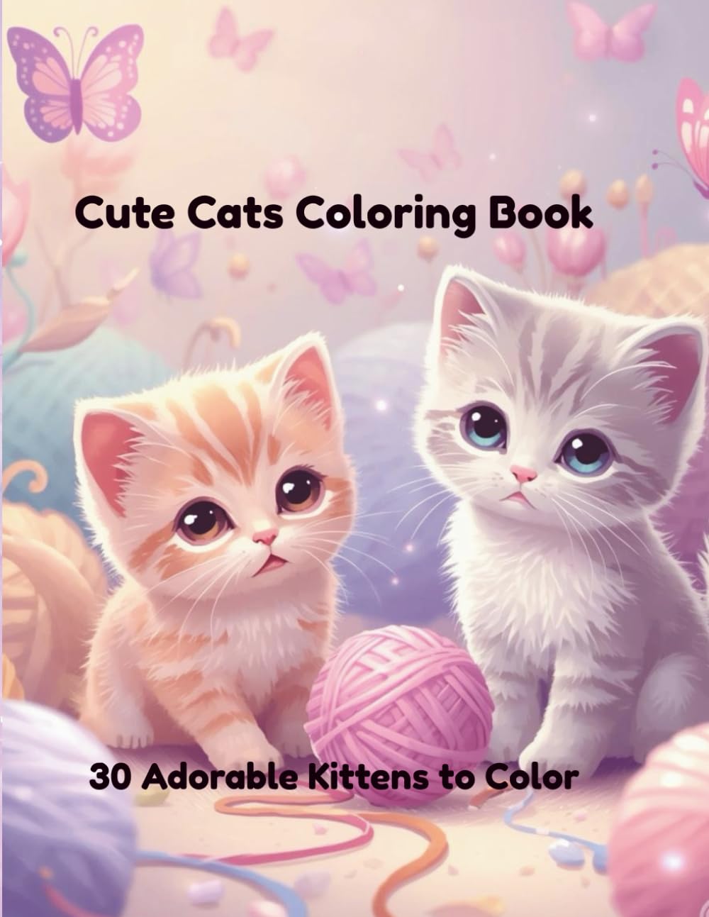 Cute Cats Coloring Book: 30 Adorable Kittens to Color | Fun and Relaxing Coloring Book for Kids and Cat Lovers