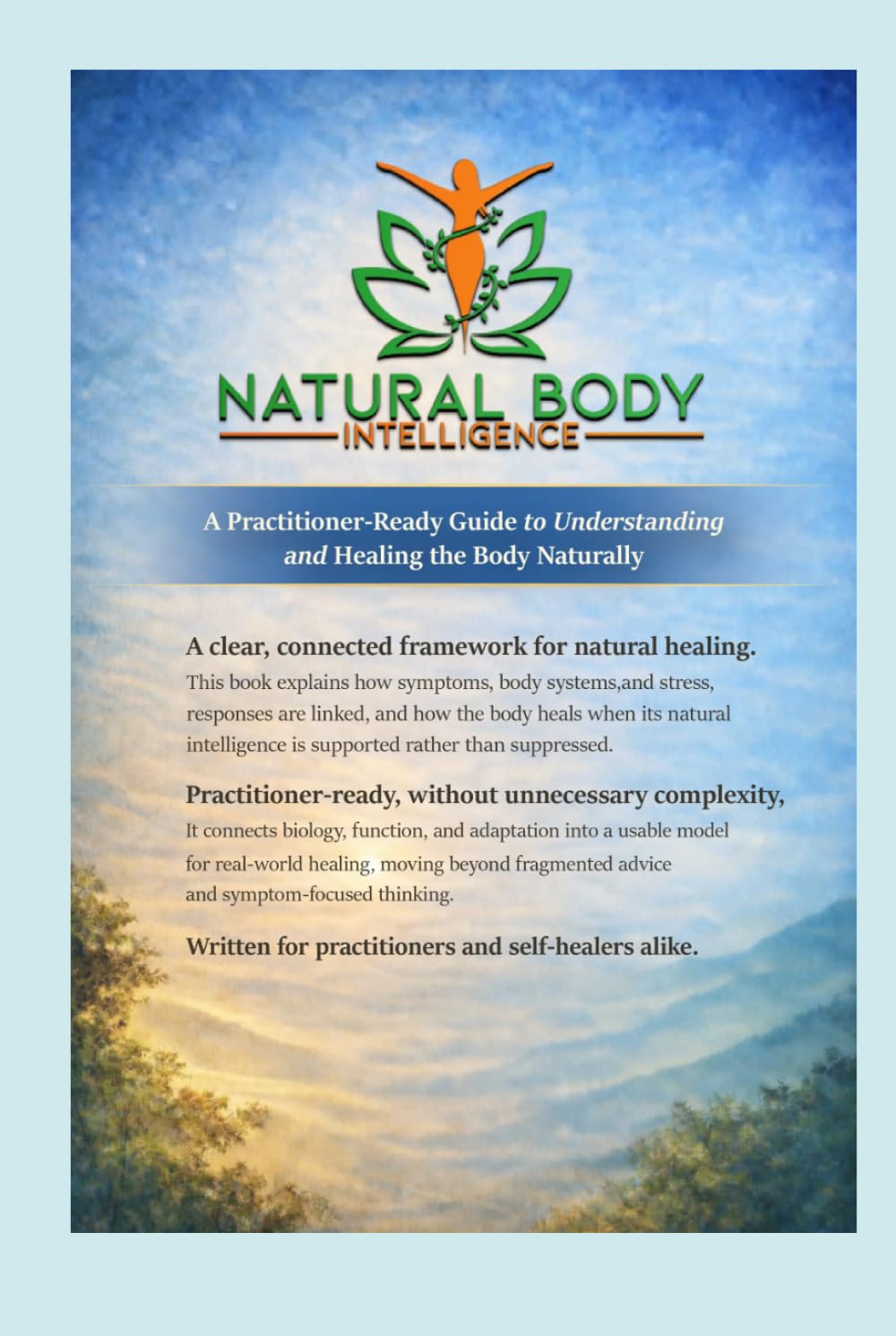 A Practitioner-ready Guide to Understanding and Healing the Body Naturally      Hardcover – February 16, 2026