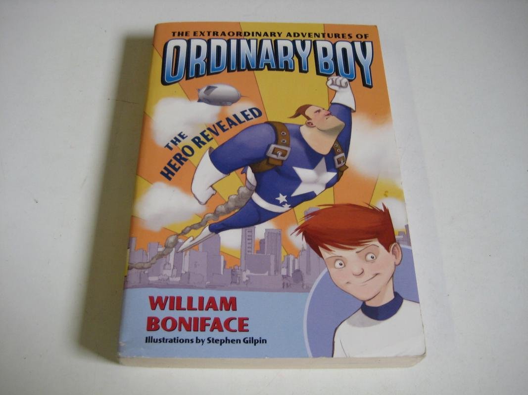 The Extraordinary Adventures of Ordinary Boy, Book 1: The Hero Revealed