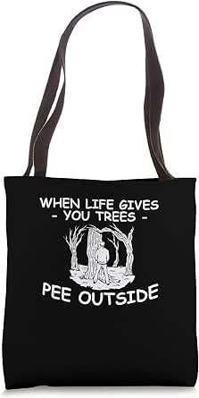 Amazon.com: Peeing Outside When Life Gives You Trees Nature Toilette