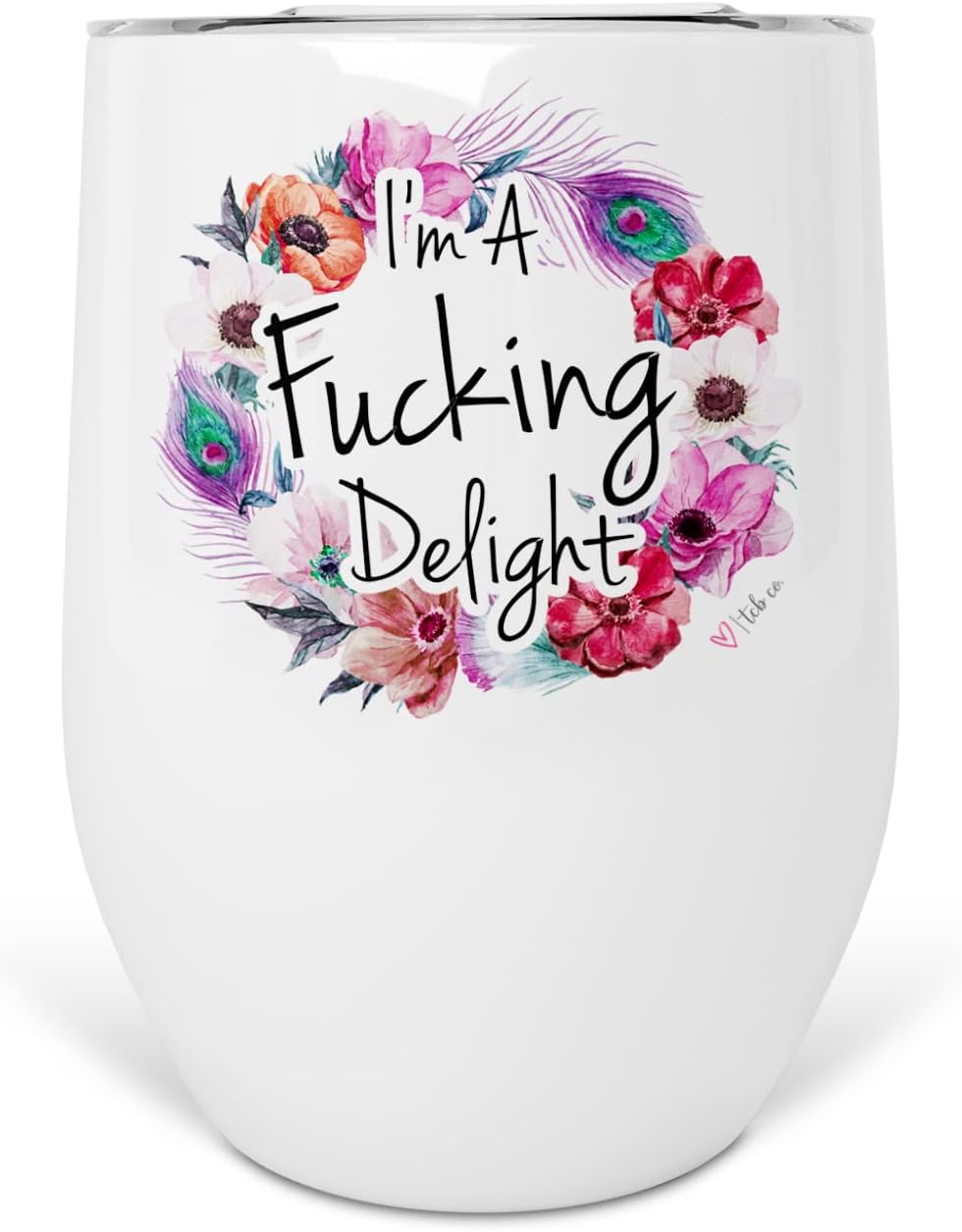 I'm A Fucking Delight Stainless Steel 12 oz Wine Tumbler