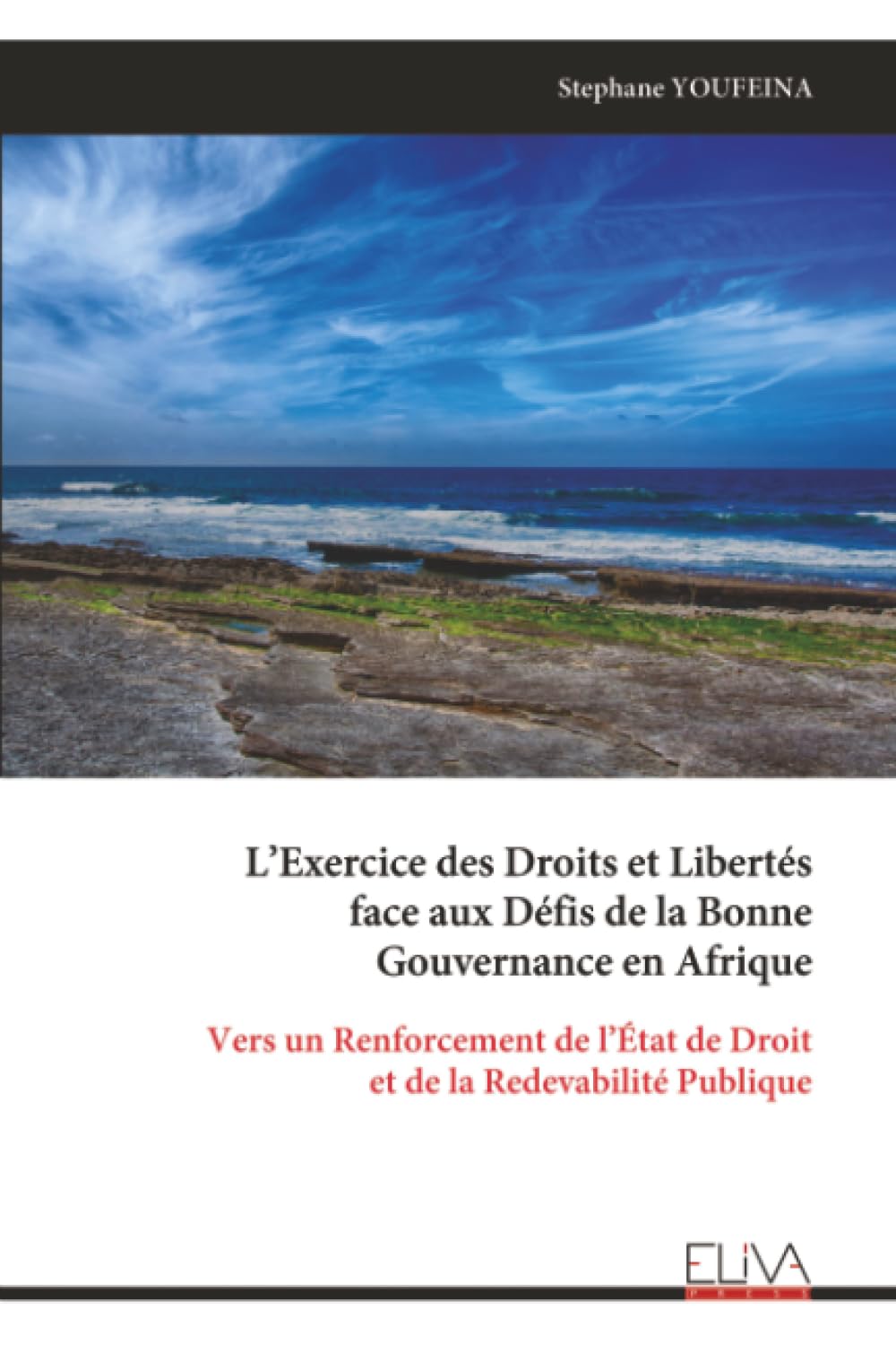 L’Exercice des Droits et Libertés face aux Défis de la Bonne Gouvernance en Afrique: Vers un Renforcement de l’État de Droit et de la Redevabilité Publique