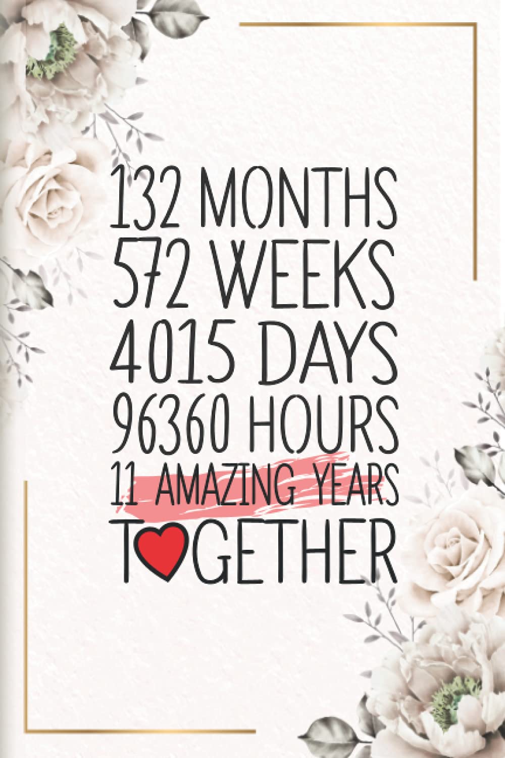 11 Amazing Years Together: Funny 11st couple wedding anniversary gift for both, her and him, lined Notebook, 100 pages, 6 in x 9 in (15.2 x 22.9 cm)