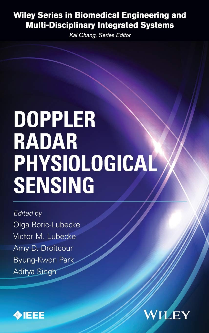 Buy DOPPLER RADAR PHYSIOLOGICAL SENSING (HB 2015) (Wiley Series in Biomedical Engineering and Multi-Disciplinary Integrated Systems, 3) — BookShops.in