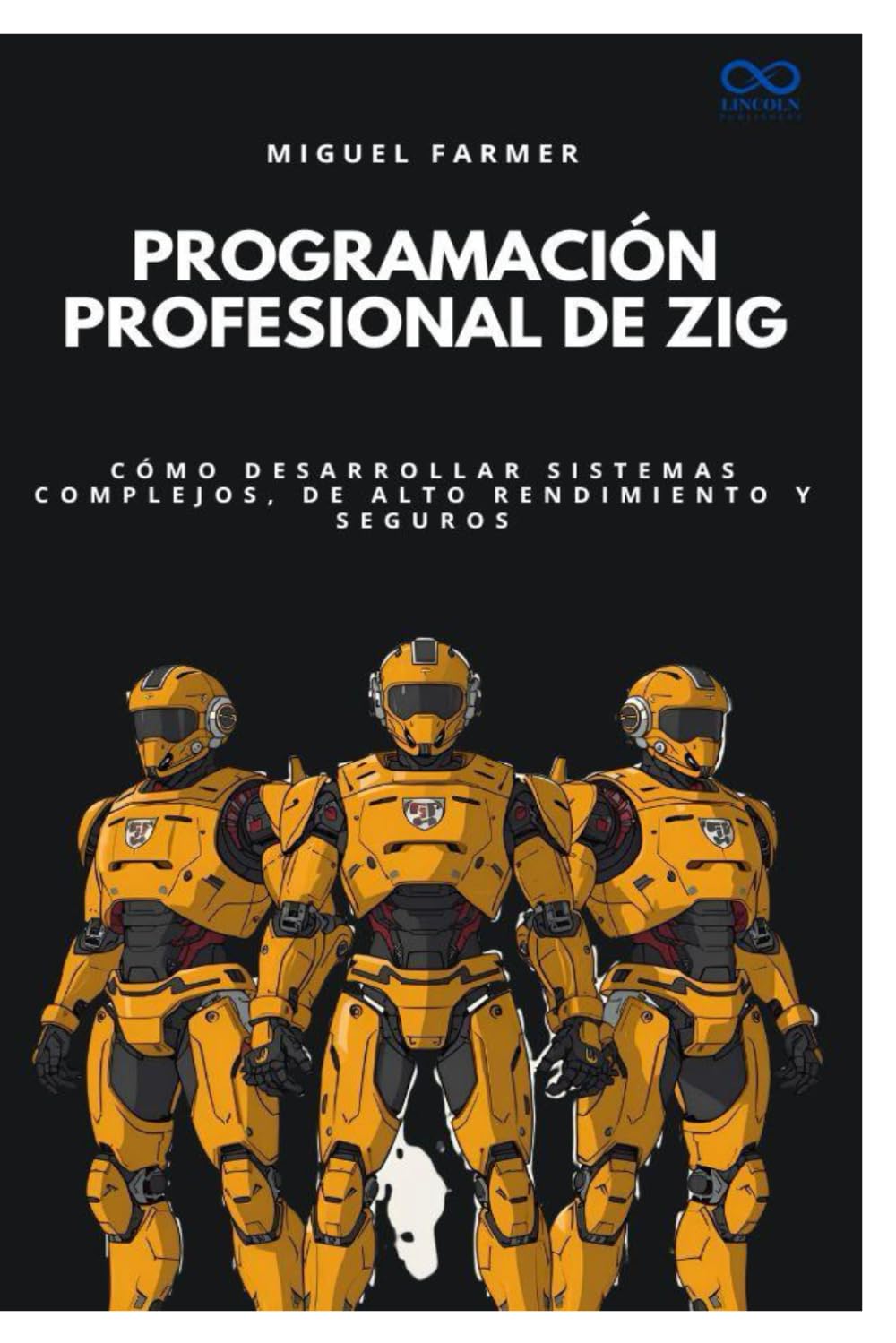 Programación profesional de Zig: Cómo desarrollar sistemas complejos, de alto rendimiento y seguros: 6 (Colección de Lenguajes de Próxima Generación)
