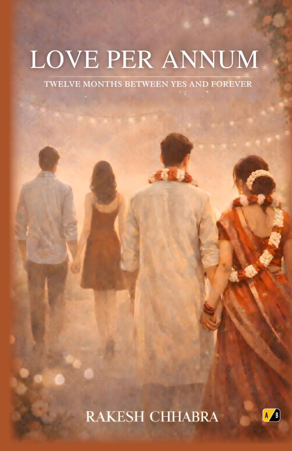 Love Per Annum: Twelve Months Between Yes And Forever