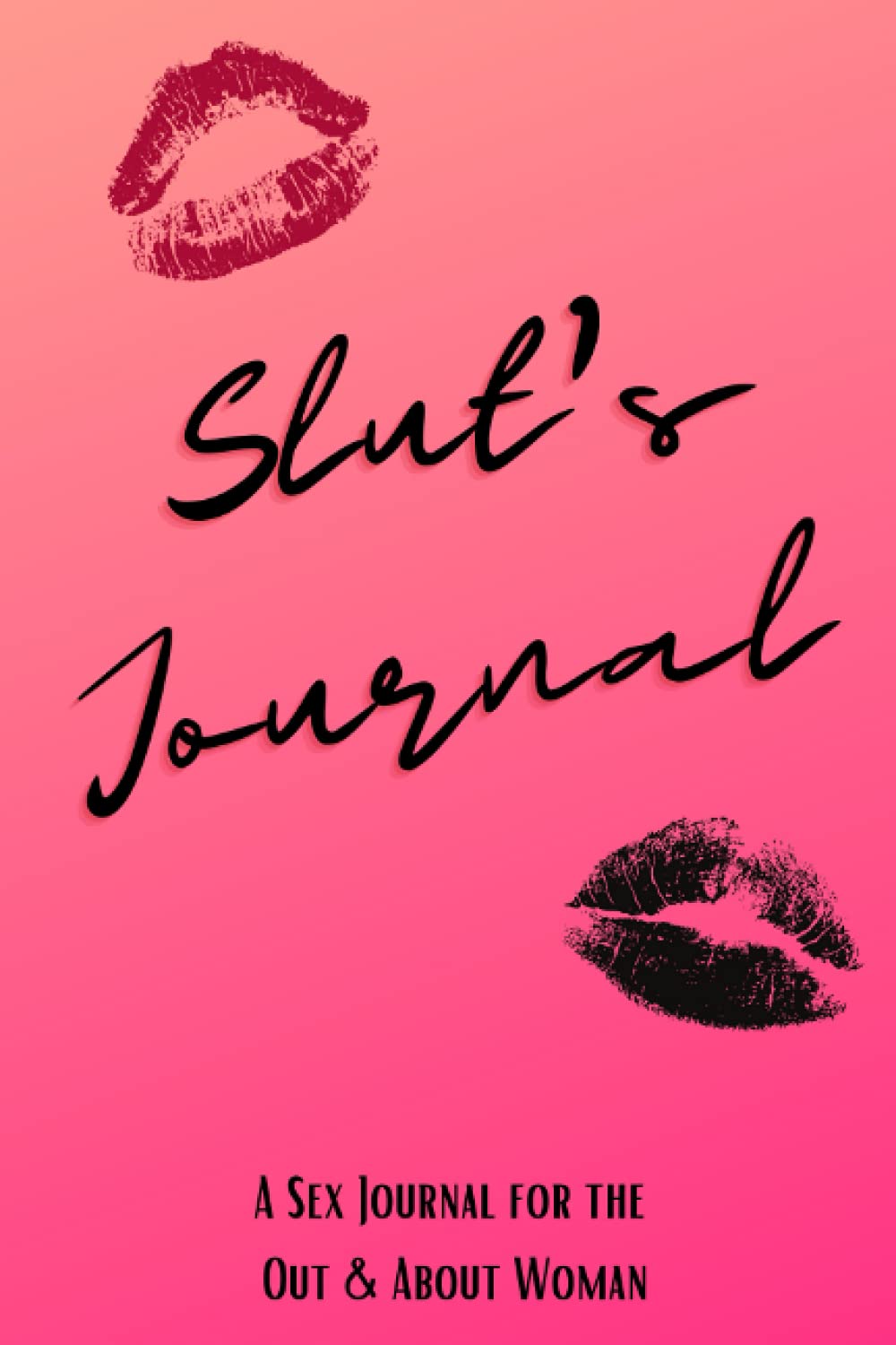 Slut's Journal: A Sex Journal for the Out & About Woman