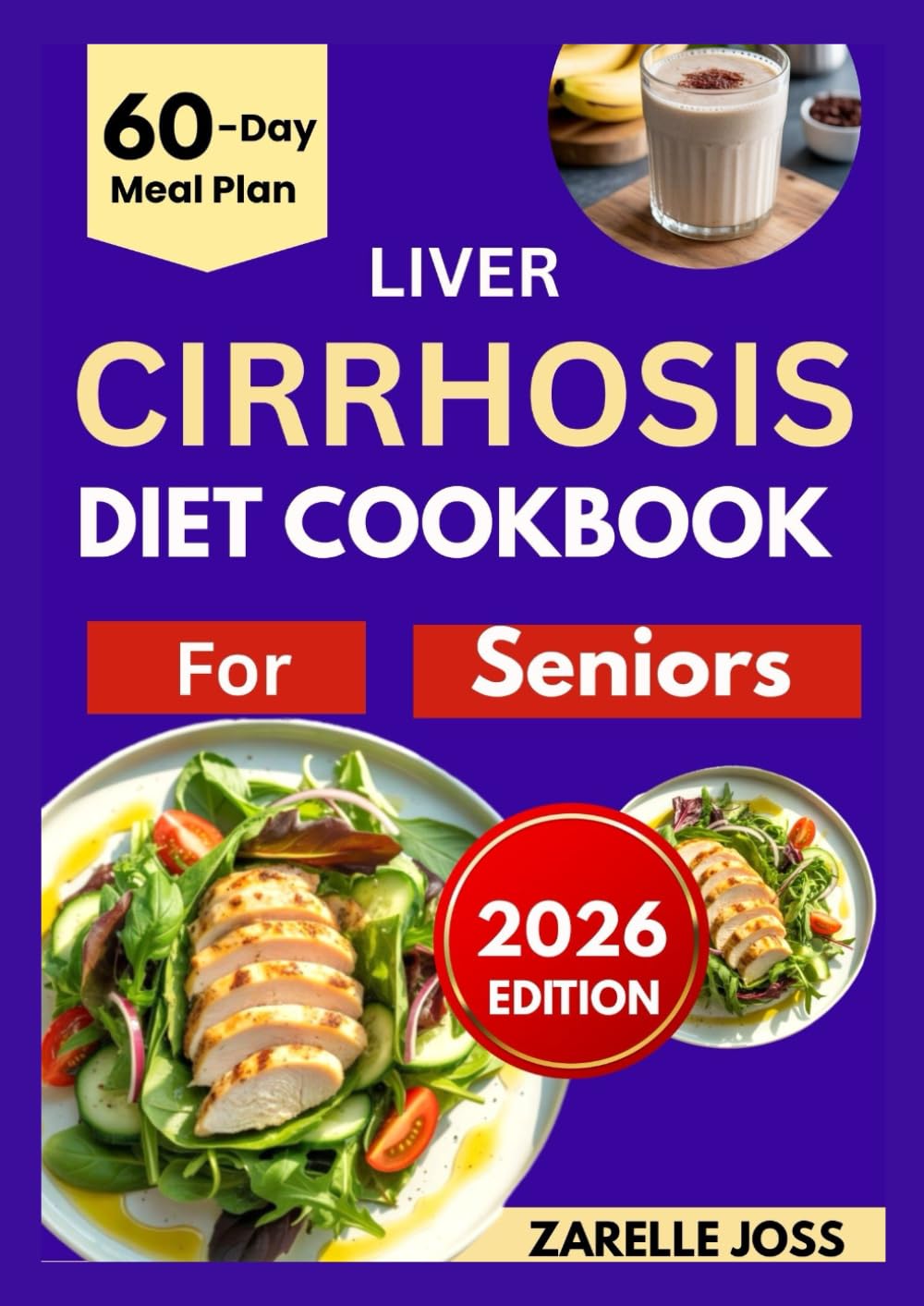LIVER CIRRHOSIS DIET COOKBOOK FOR SENIORS: Low-Sodium & Gentle Recipes with a 60-Day Meal Plan