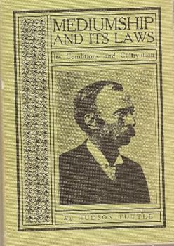 Hardcover Mediumship and It's Laws: Its Conditions and Cultivation Book