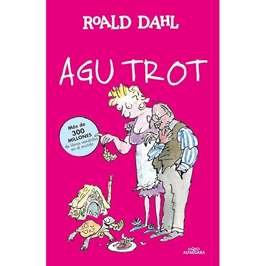 AGU TROT(BIBLIOTECA ROALD DAHL) (Alfaguara Clásicos)